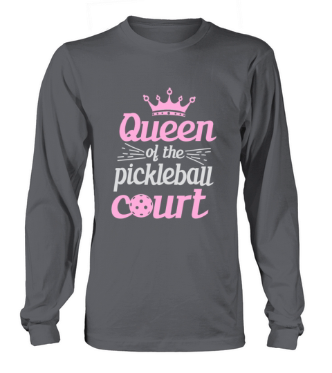 Queen Of Hte Pickleball Court Long sleeved Unisex