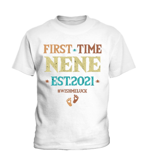 Vintage First Time Nene EST 2021 Wish Me Luck New Baby Pregnancy Announcement Gift Kids T-Shirt