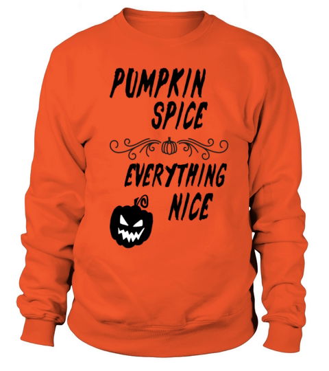 Pumpkin Spice Everything Nice Women's Sweatshirt