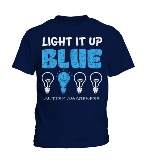 Light It Up Blue Autism Awareness April Mom Dad Ki Kids T-Shirt