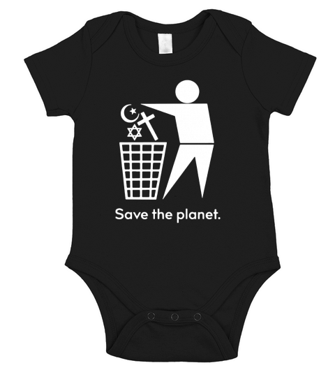 save The Planet Anti Religion shirt Short Sleeve Baby One-Piece