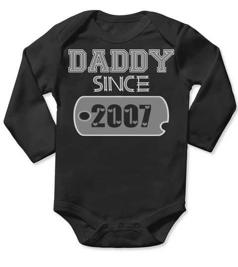 Daddy Since Tag 2007 Happy Fathers Day Long Sleeve Baby One-Piece