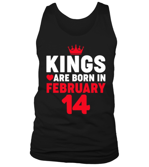 Kings are Born in February 14 Valentines Day Birt Men's Tank Top