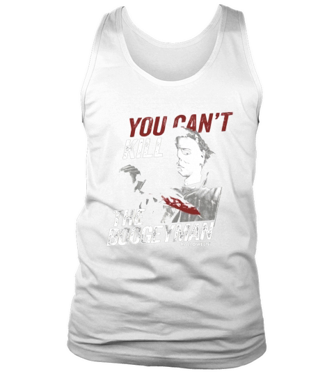 Michael Myers You Can’t Kill The Boogeyman Halloween shirt Tank Top Unisex