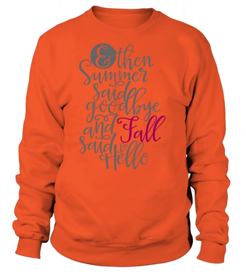 And Then Summer Said Goodbye and Fall Said Hello Women's Sweatshirt