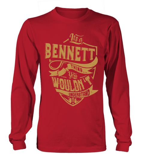 its a BENNETT thing you wouldnt understand Long sleeved Unisex