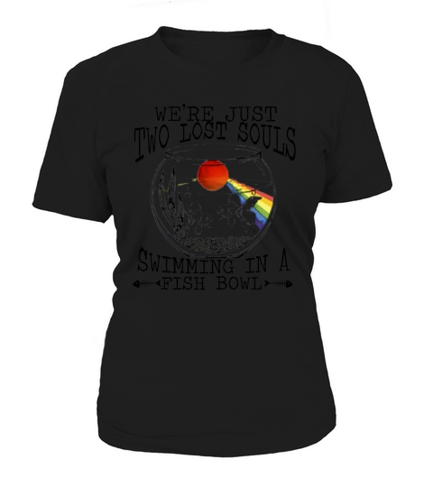Pink Floyd We’re just two lost souls swimming in a fish bowl shirt T-Shirt Woman