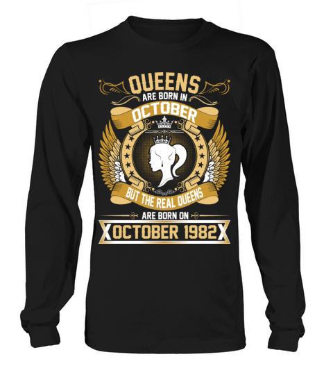The Real Queens Are Born On October 1982 Men's Long Sleeve