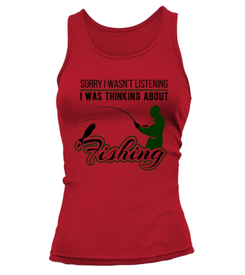 Sorry I Wasnt Listening Fishing Lover Women's Tank Top