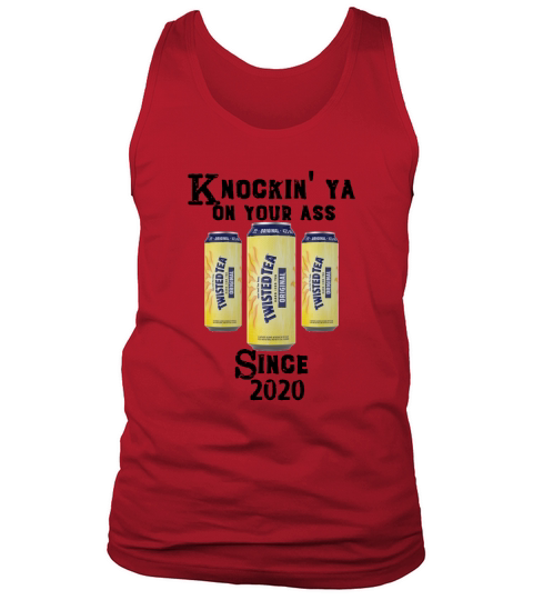 Twisted Tea Knockin Ya Since 2020 Tank Top Unisex