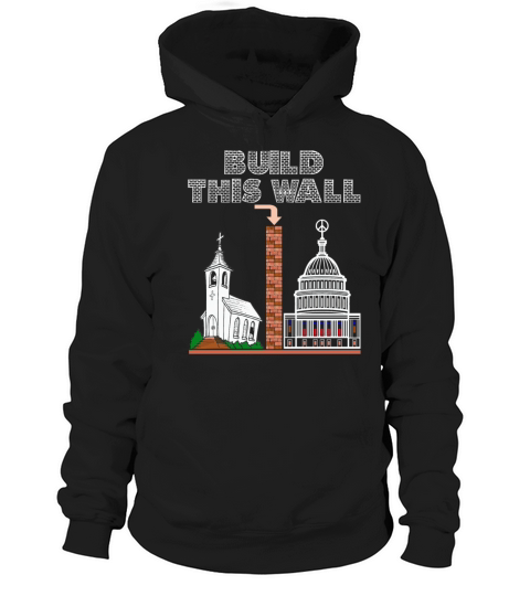 T-Shirt Build a Wall church and state tee gift Women's Hoodie