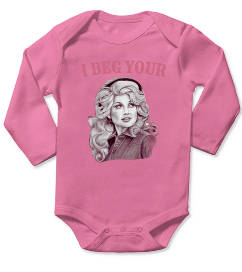 Dolly Parton I beg your Long Sleeve Baby One-Piece