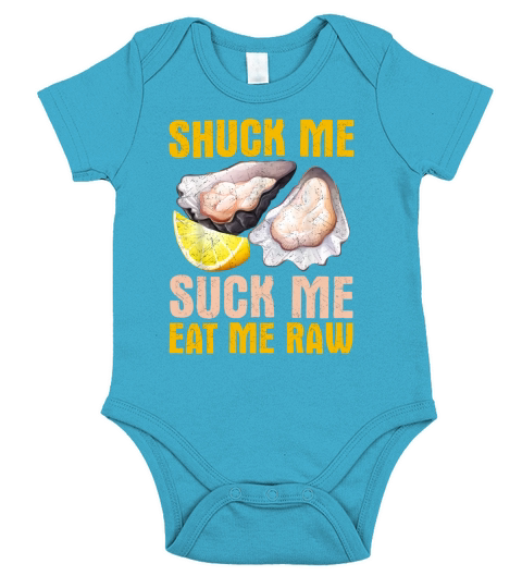 Shuck Me Suck Me Eat Me Raw Short Sleeve Baby One-Piece