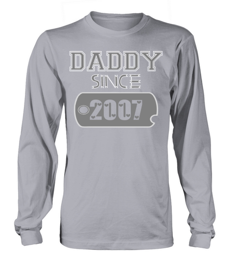 Daddy Since Tag 2007 Happy Fathers Day Men's Long Sleeve