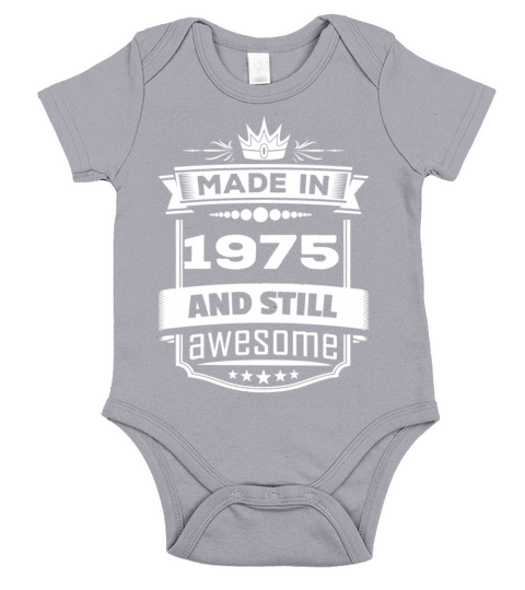 Made In 1975 And Still Awesome Short Sleeve Baby One-Piece