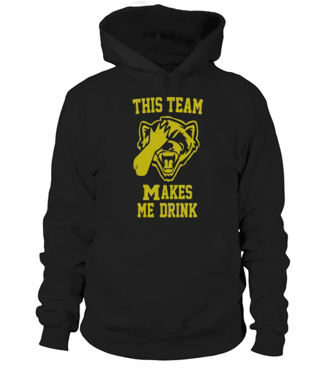 This team  Michigan Wolverines makes me drink Hoodie Unisex