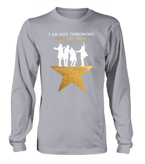 I am not throwing away my shot get vaccinated Hamilton Long sleeved Unisex