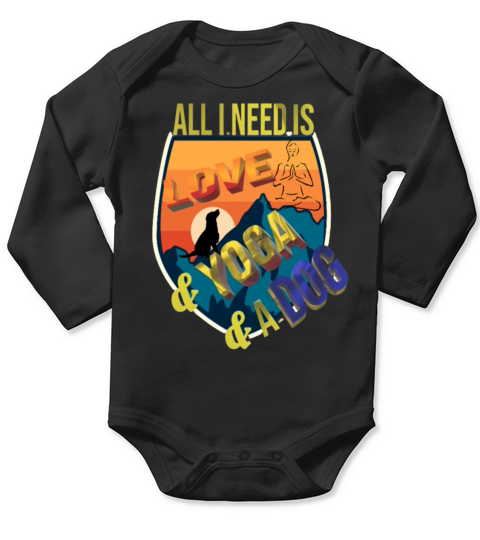 All I Need Is Love And Yoga And A Dog Long Sleeve Baby One-Piece