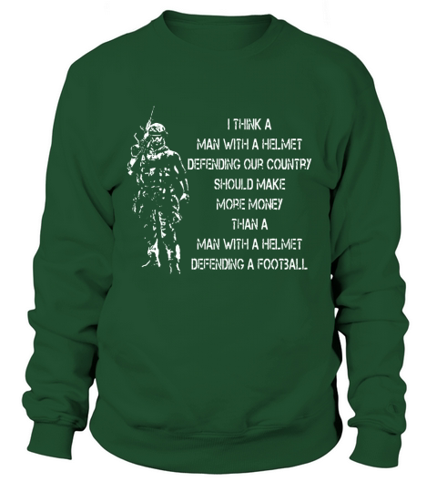 I think a man with a helmet defending our country Sweatshirt Unisex
