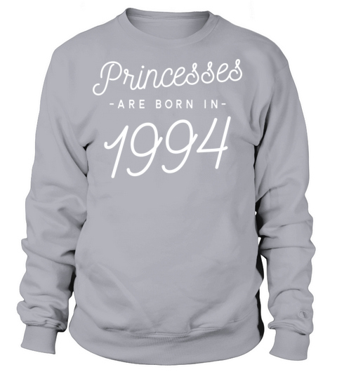 Princesses are born in 1994 Women's Sweatshirt