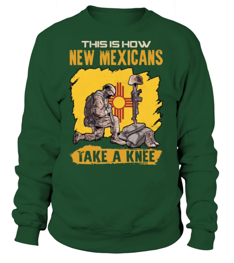 this is how new mexicans take a knee patriotic Women's Sweatshirt