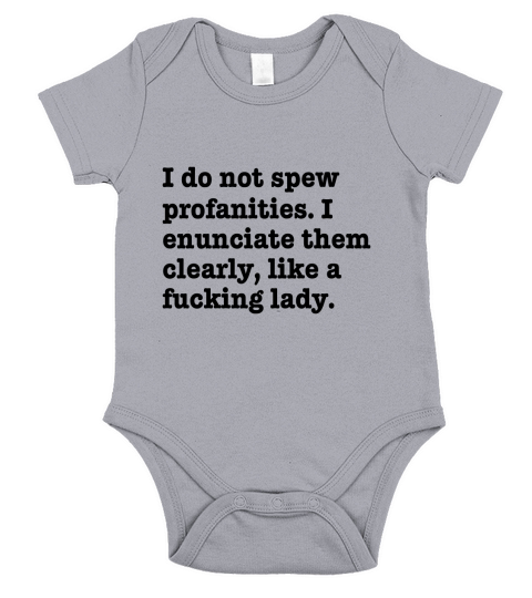 I Do Not Spew Profanities I Enunciate Them Clearly Like A F Lady Short Sleeve Baby One-Piece