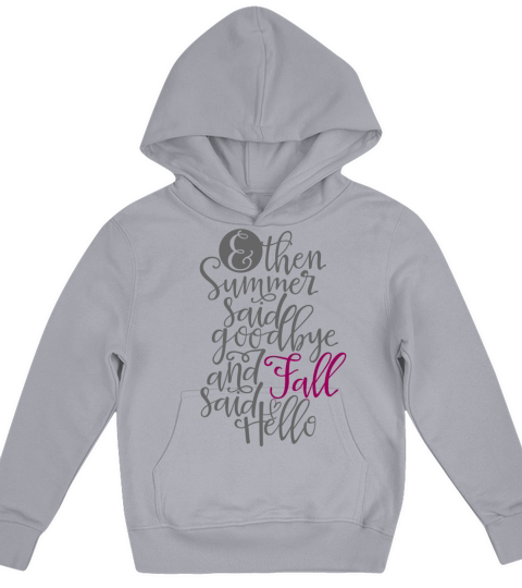 And Then Summer Said Goodbye and Fall Said Hello Kids Hoodie