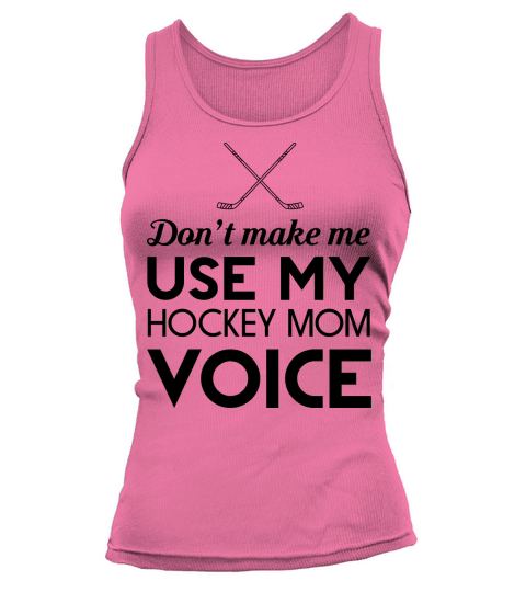 Dont make me use my hockey mom voice Women's Tank Top