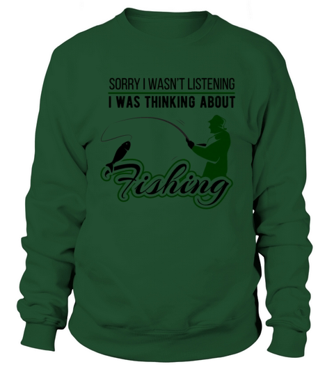 Sorry I Wasnt Listening Fishing Lover Men's Sweatshirt