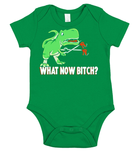 T Rex Dinosaur What Now Bitch Funny Tyrannosaurus Short Sleeve Baby One-Piece