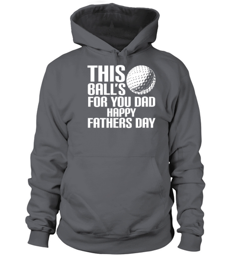 THIS BALLS FOR YOU DAD HAPPY FATHERS DAY Men's Hoodie