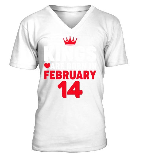Kings are Born in February 14 Valentines Day Birt Men's V-Neck T-shirt