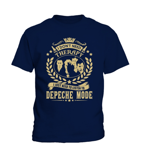 I Dont Need Therapy i Just Need To Listen To Depeche Mode TShirt Kids T-Shirt
