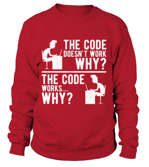 Funny Programmer T-Shirt Code Works Why Women's Sweatshirt