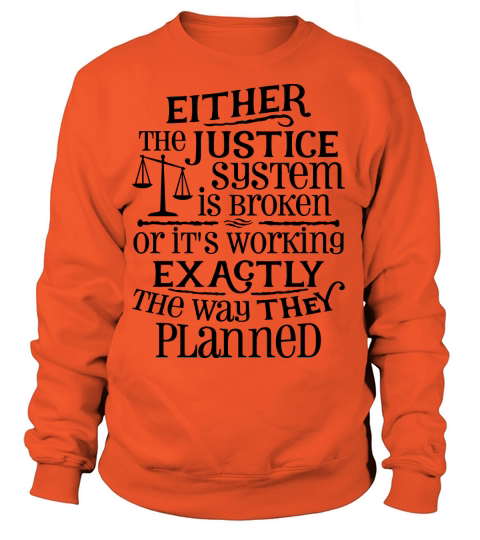 Justice System Is Broken Women's Sweatshirt
