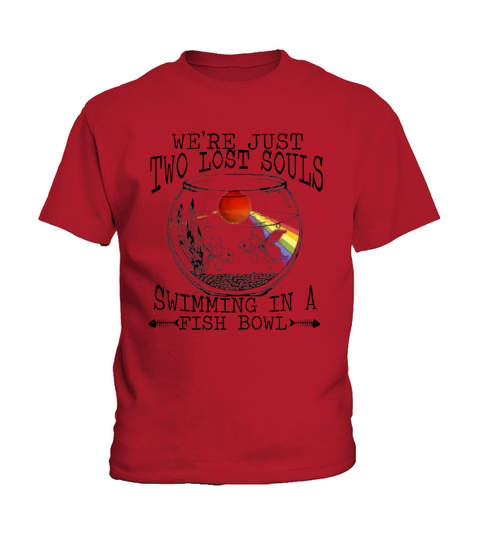 Pink Floyd We’re just two lost souls swimming in a fish bowl shirt Kids T-Shirt