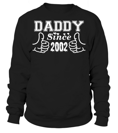 Daddy Since 2002 Happy Fathers Day Men's Sweatshirt