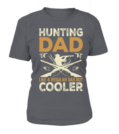 Hunting Dad Like A Regular Dad But Cooler Husband Women's T-Shirt