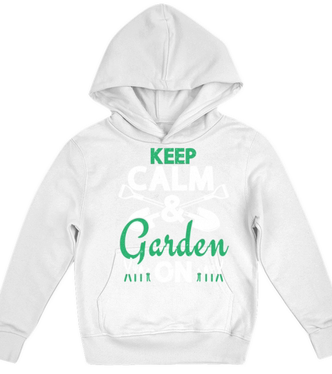 Keep Calm Garden On Flower Gardening Kids Hoodie
