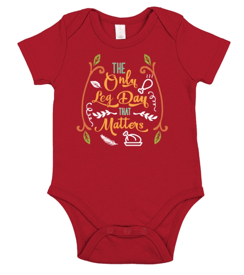 Turkey Thanksgiving Gift Only Leg Day that Matters Short Sleeve Baby One-Piece