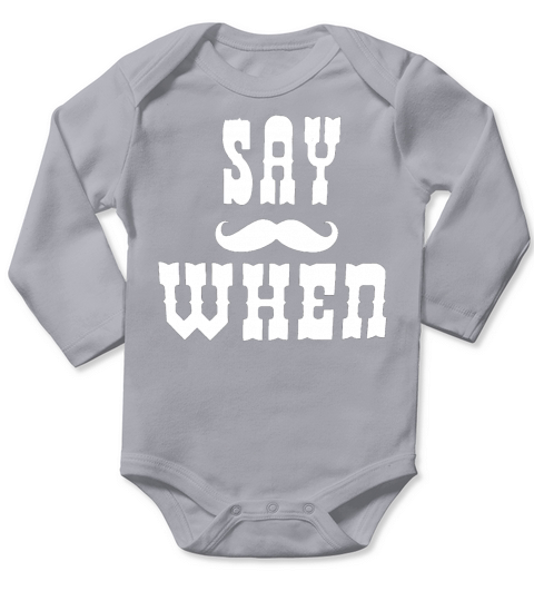 Im your Huckleberry - Say when Long Sleeve Baby One-Piece