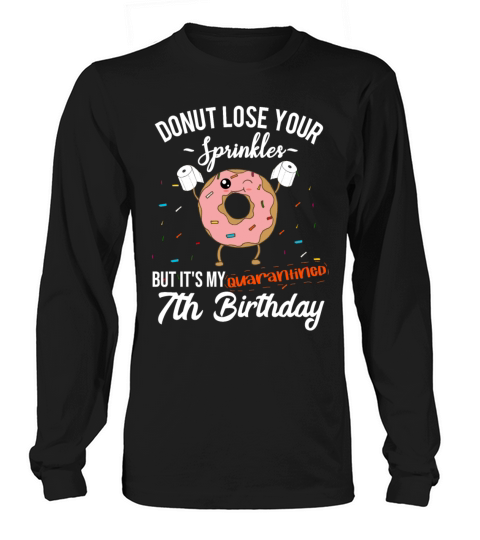 7th Birthday Quarantine - Funny Donut Quote Gift Women's Long Sleeve