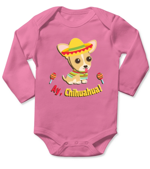 Ay Chihuahua Cute Fiesta Womens T-Shirts Long Sleeve Baby One-Piece
