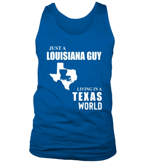 Just A Louisiana Guy Living In A Texas World Map shirt Tank Top Unisex