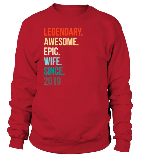 Legendary Awesome Epic Wife since 2019 present Women's Sweatshirt