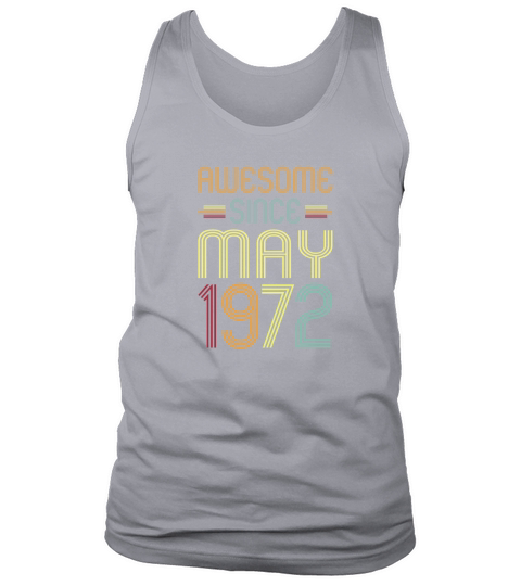Awesome Since May 1972 Birthday Tank Top Unisex