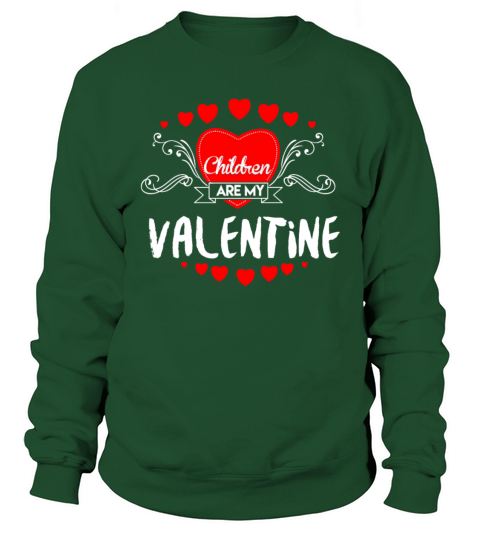 Children Is My Valentine Feast Of Saint Valentine Women's Sweatshirt