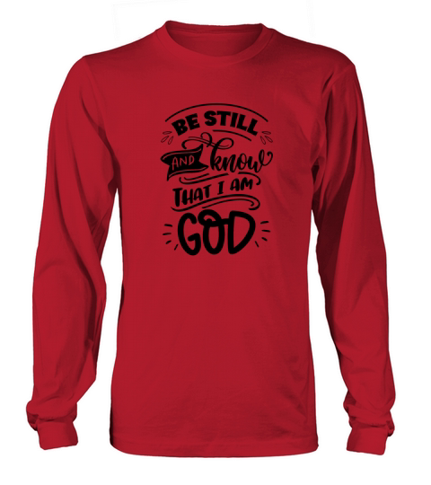 Be Still and Know that I am God Men's Long Sleeve