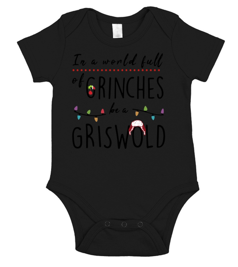 In a world full of grinches be a griswold Short Sleeve Baby One-Piece