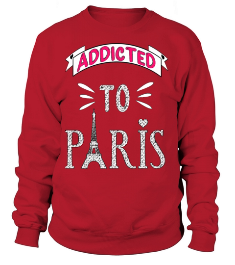 addicted to paris Women's Sweatshirt